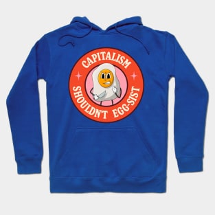 Capitalism Shouldn't Exist - Egg Pun Hoodie